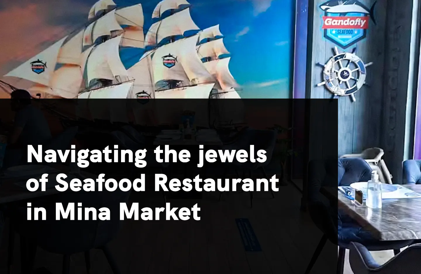 Navigating the jewels of Seafood Restaurant in Mina Market